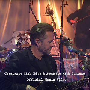 Champagne High (Live & Acoustic with Strings) Music Video Out Now